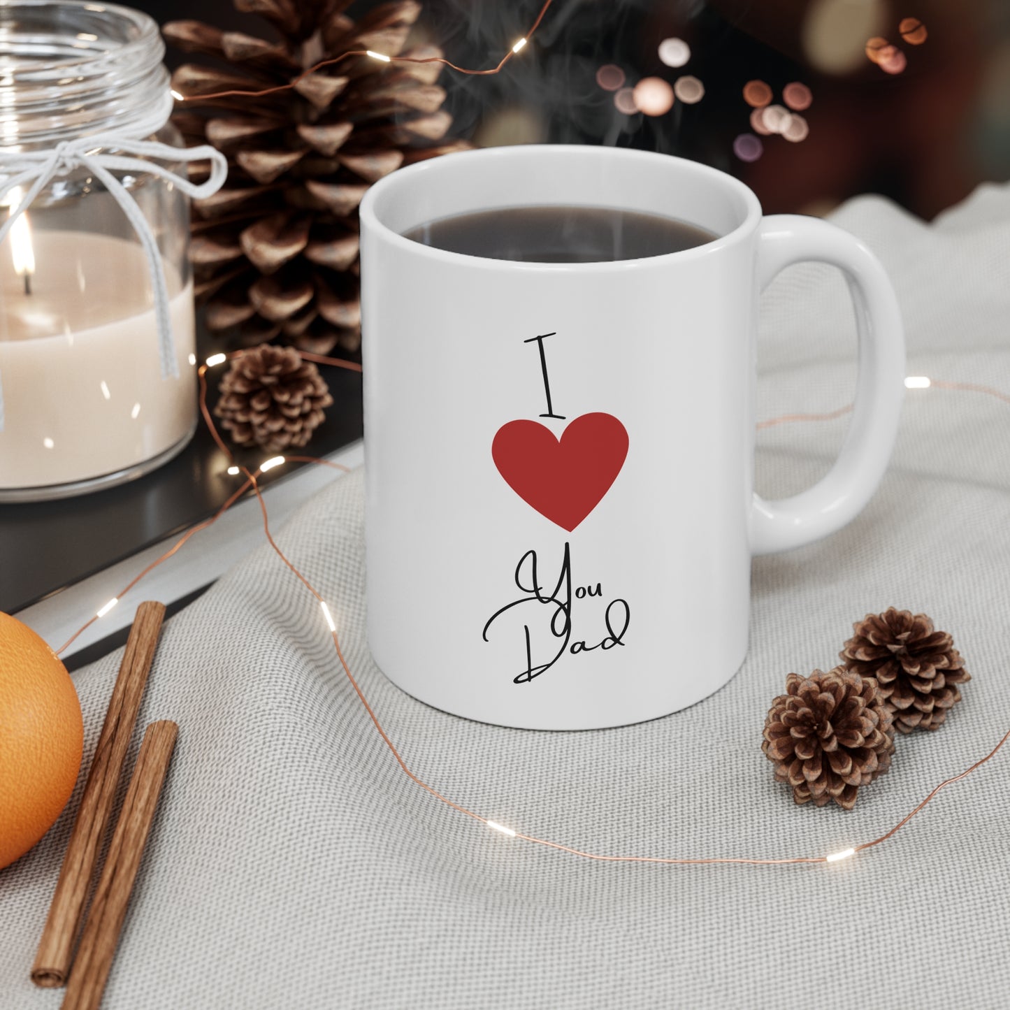I Love You Dad Coffee Mug (11oz, 15oz)