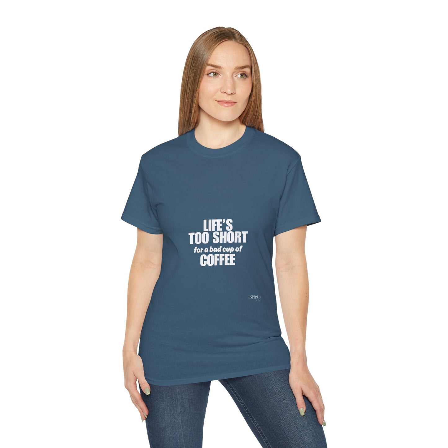 Unisex Ultra Cotton Tee | Life's Too Short for a Bad Cup of Coffee