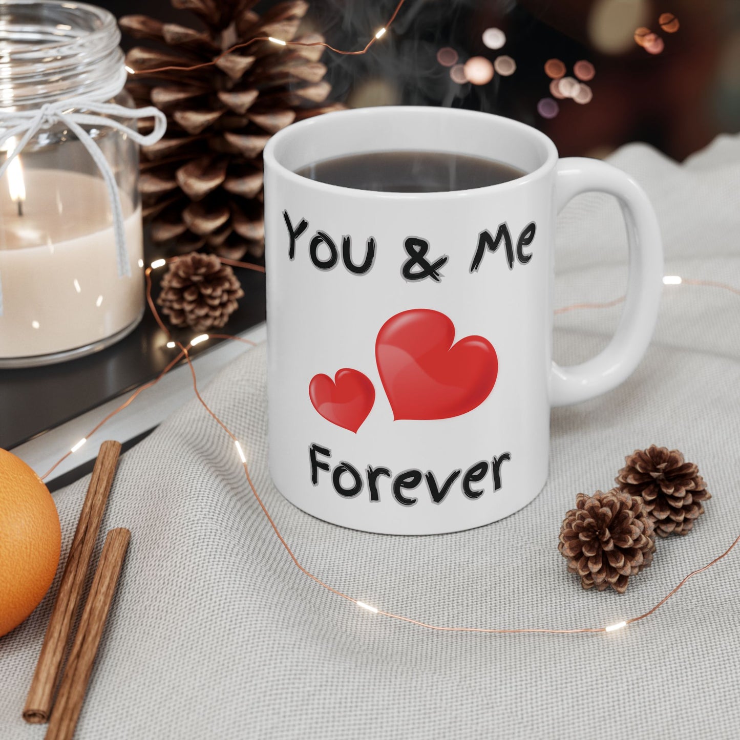You & Me Forever Mug (11oz, 15oz)