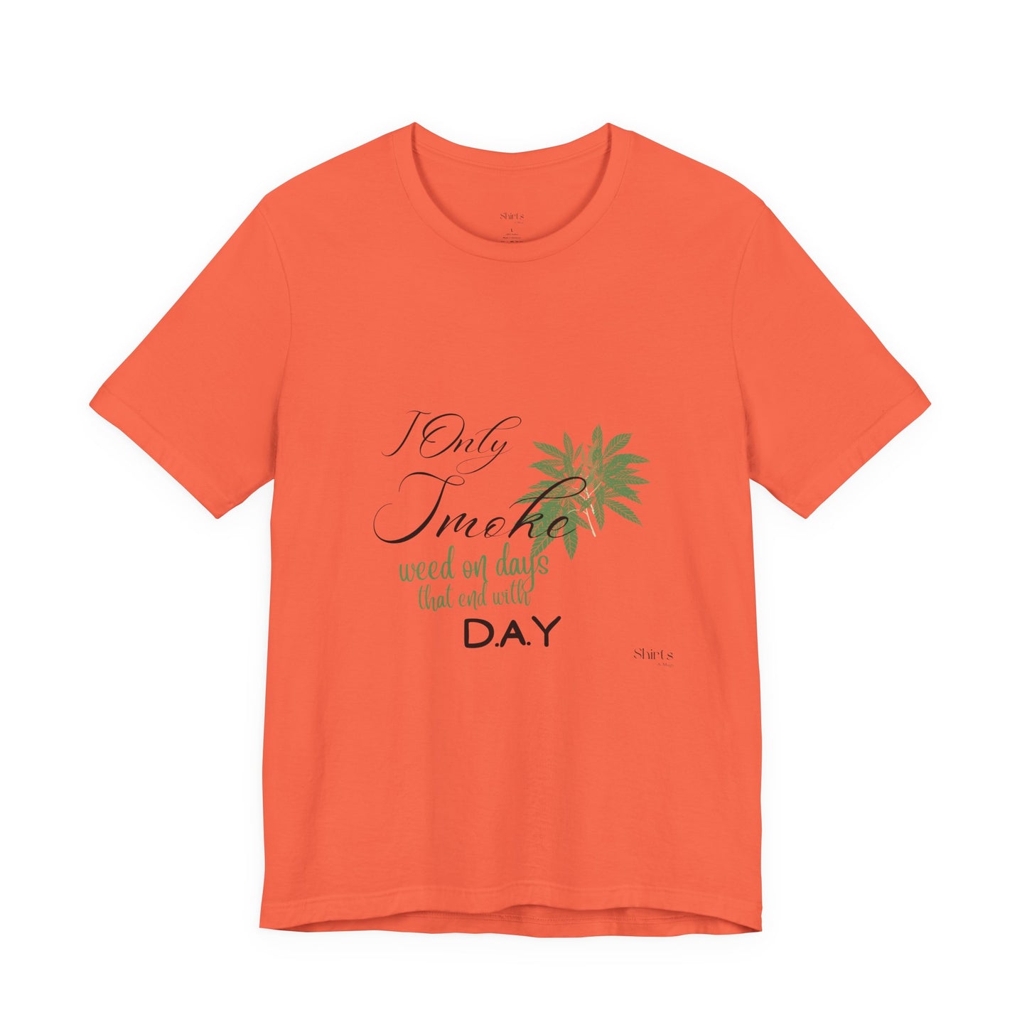 Unisex Jersey Short Sleeve Tee | I Only Smoke Weed