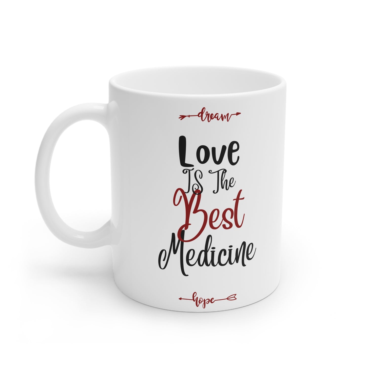 White Ceramic Mug | Love is the Best Medicine (11oz)