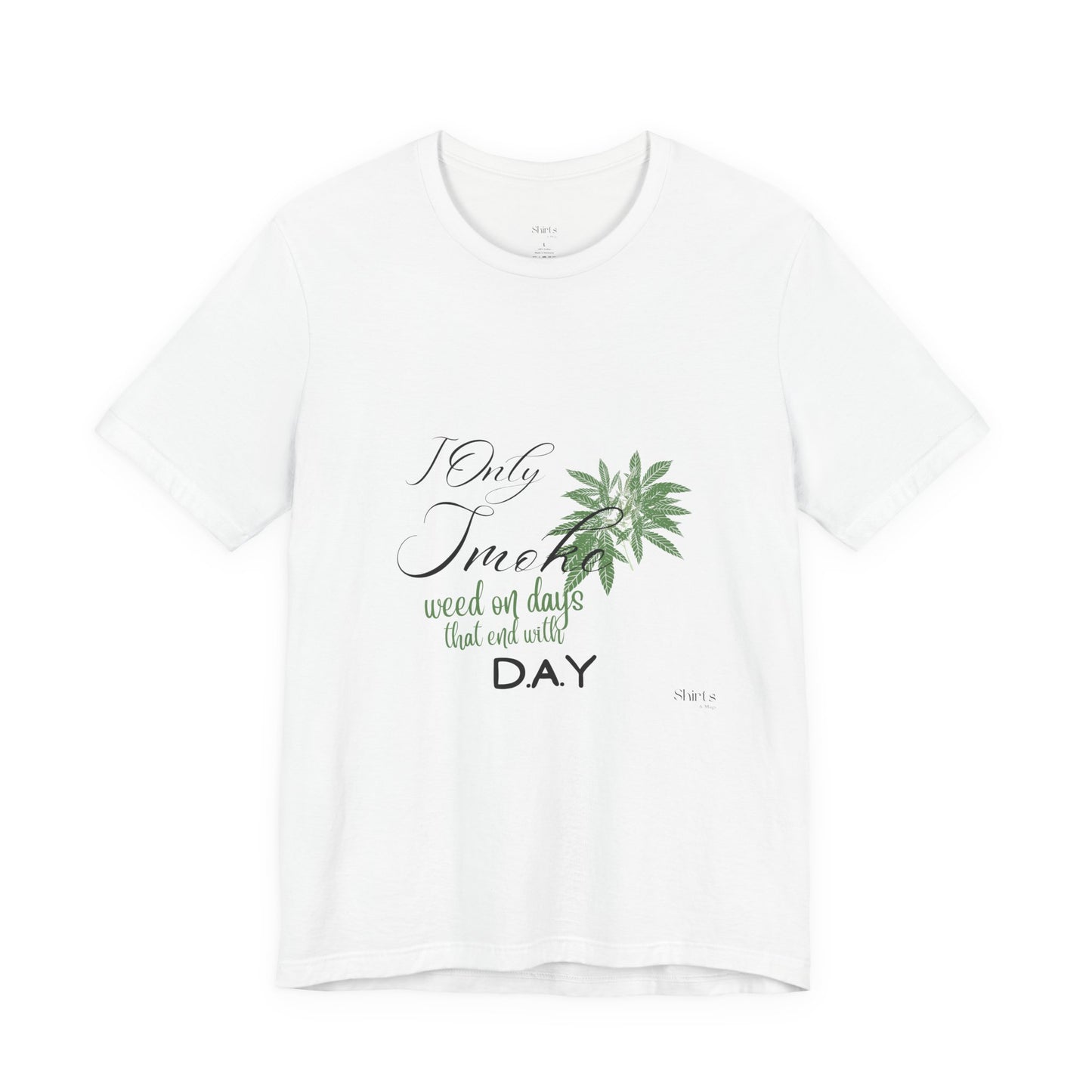 Unisex Jersey Short Sleeve Tee | I Only Smoke Weed