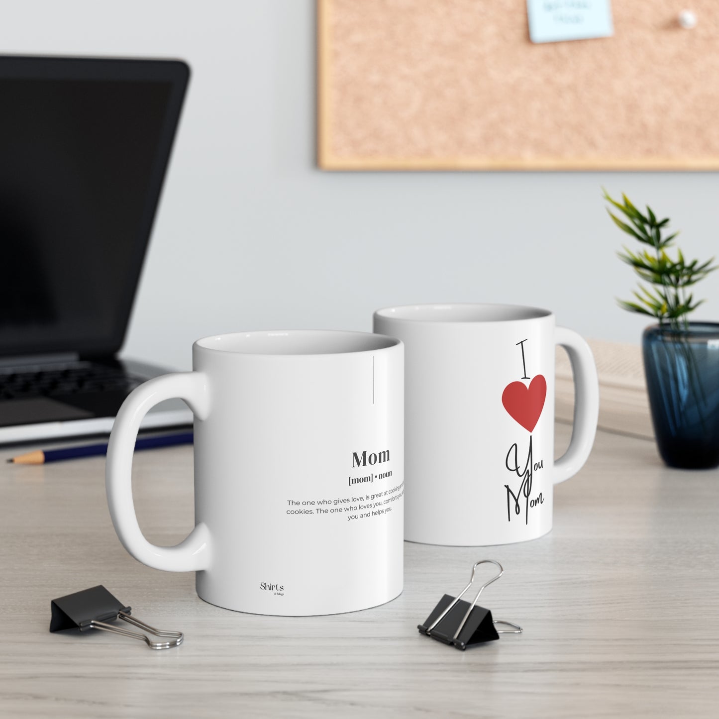 I Love You Mom Coffee Mug (11oz, 15oz)