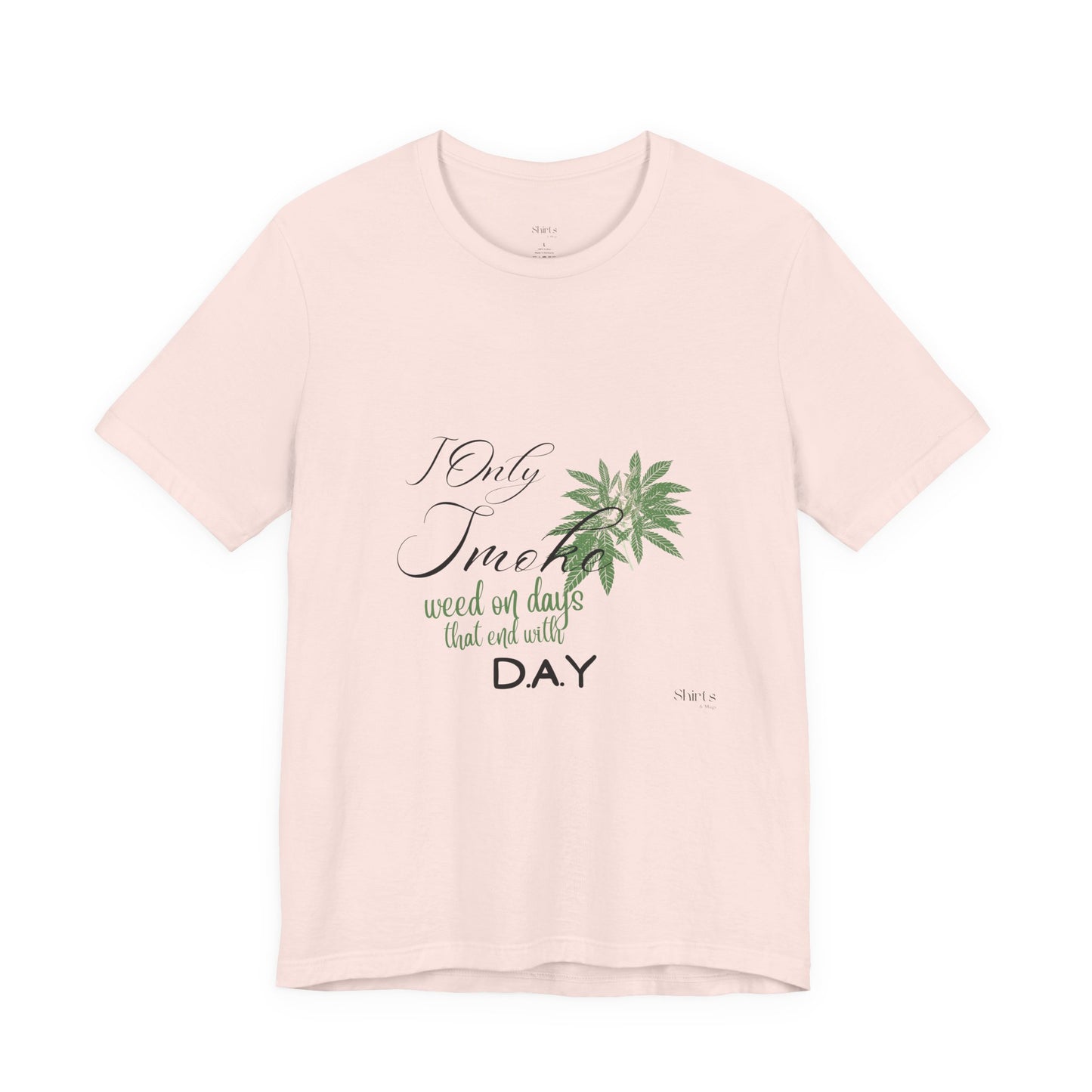 Unisex Jersey Short Sleeve Tee | I Only Smoke Weed