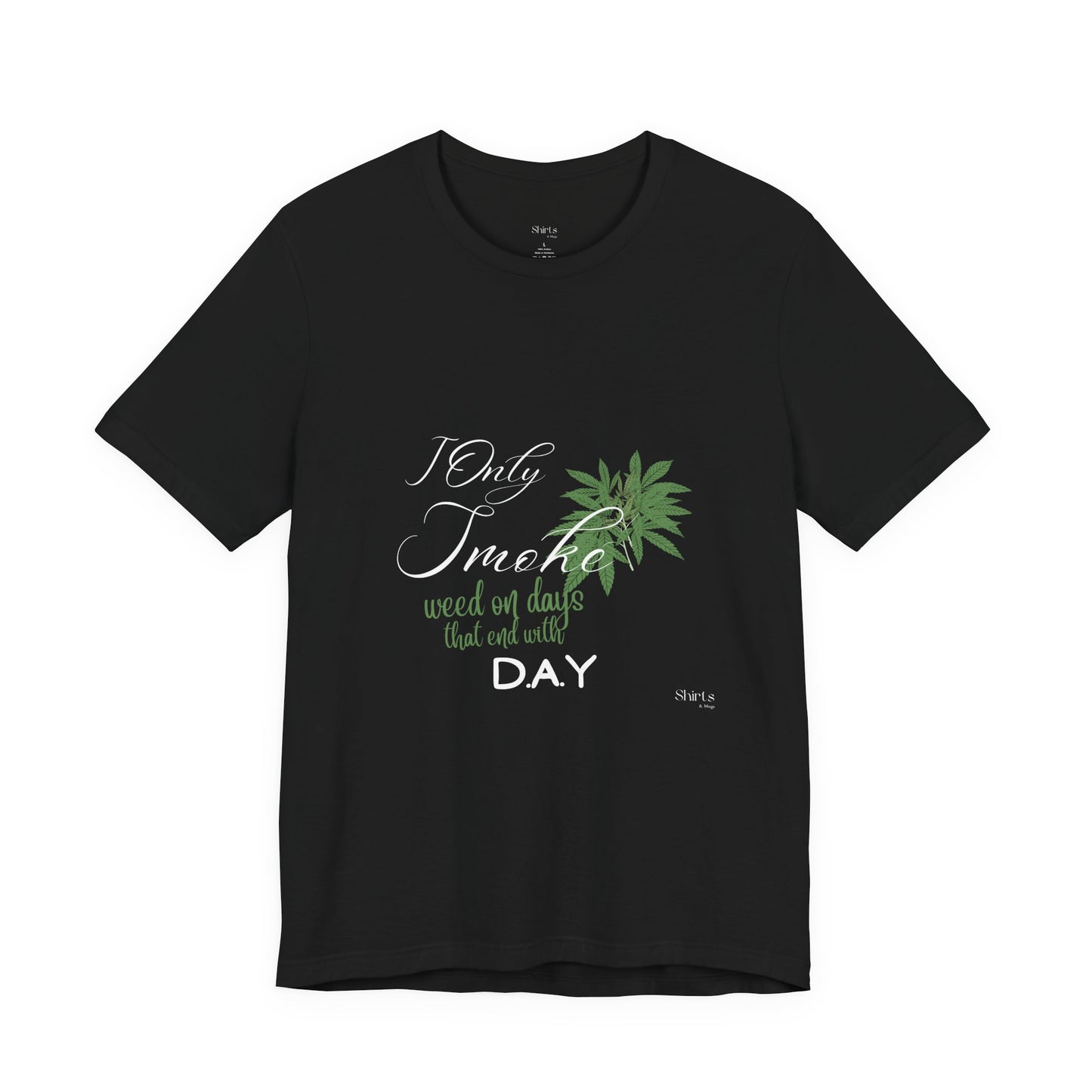 Unisex Jersey Short Sleeve Tee | I Only Smoke Weed