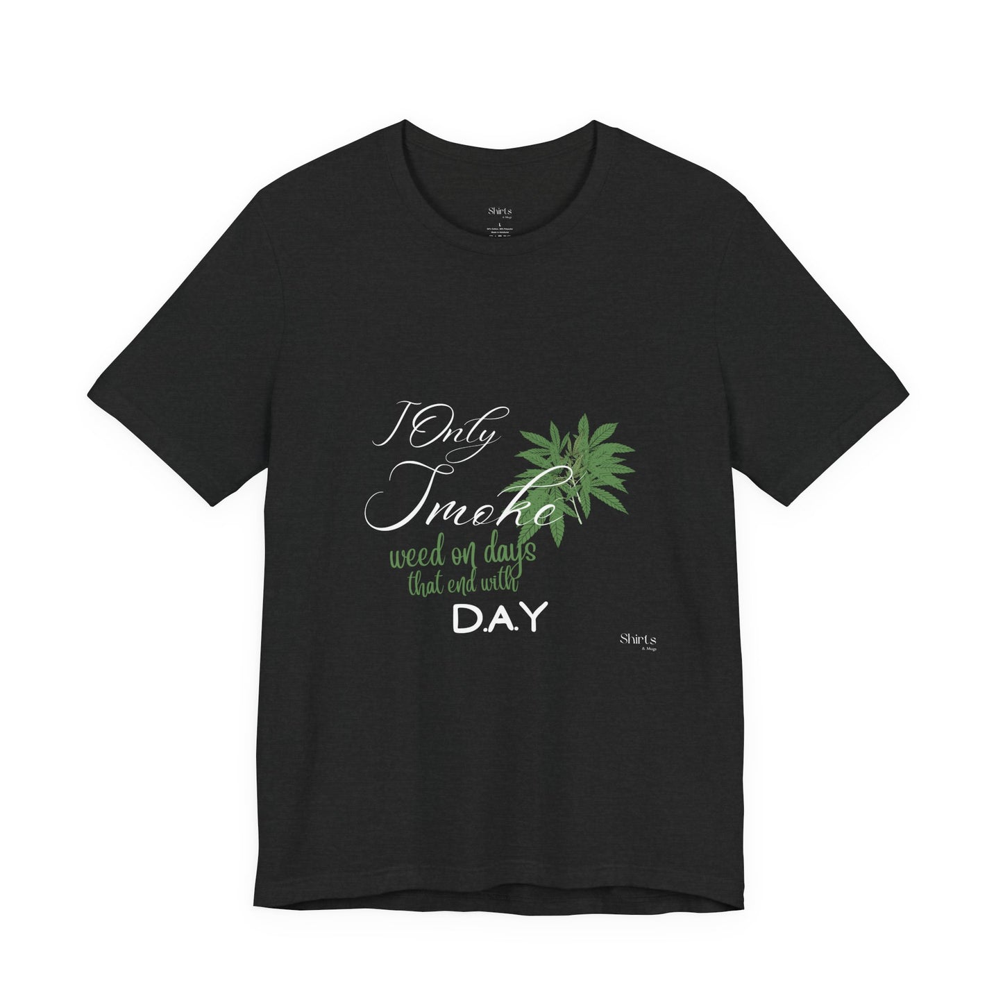 Unisex Jersey Short Sleeve Tee | I Only Smoke Weed