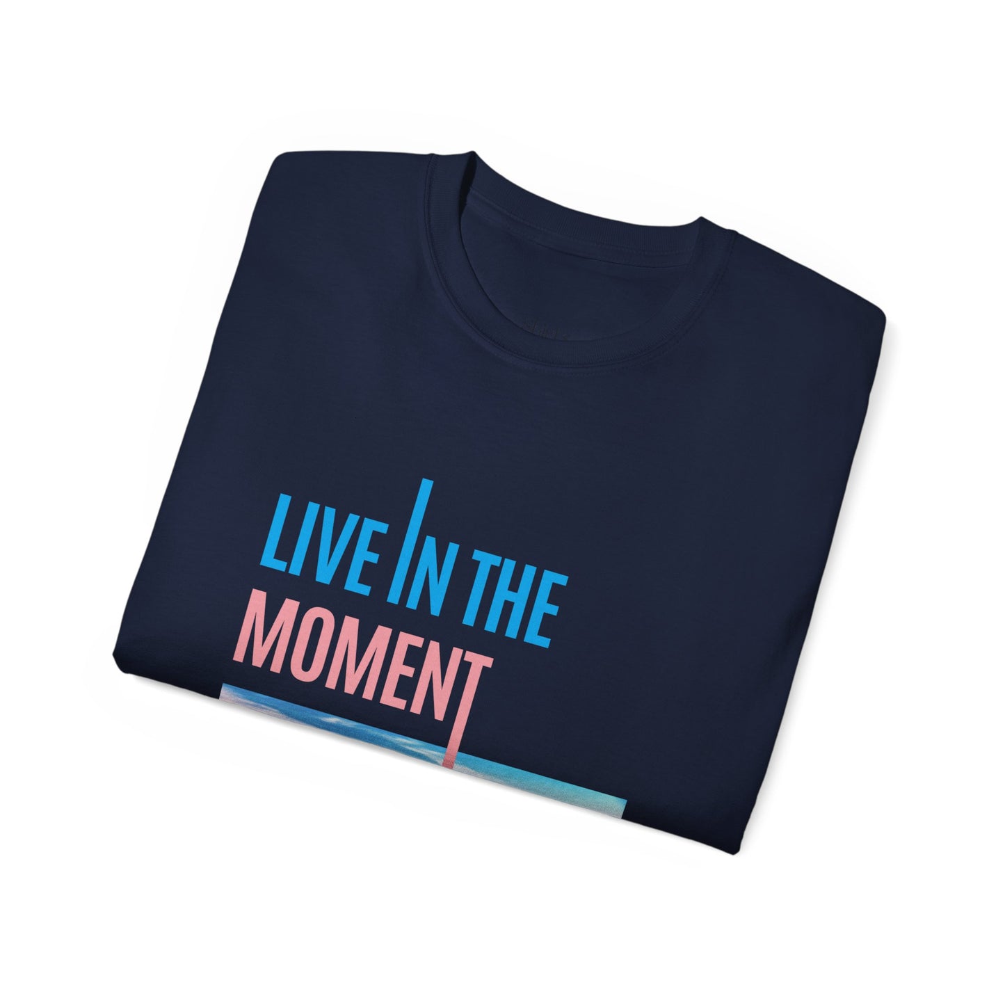 Unisex Ultra Cotton Tee | Live in the Moment