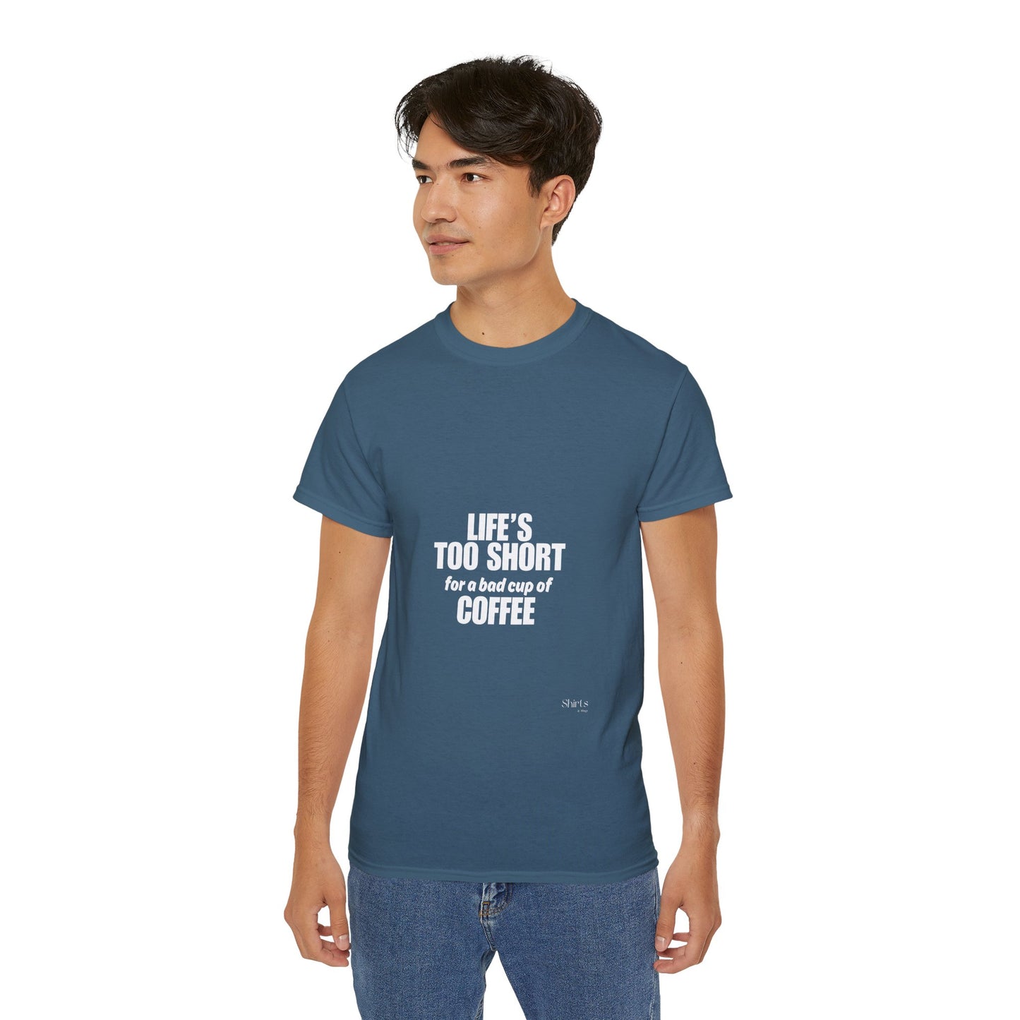 Unisex Ultra Cotton Tee | Life's Too Short for a Bad Cup of Coffee