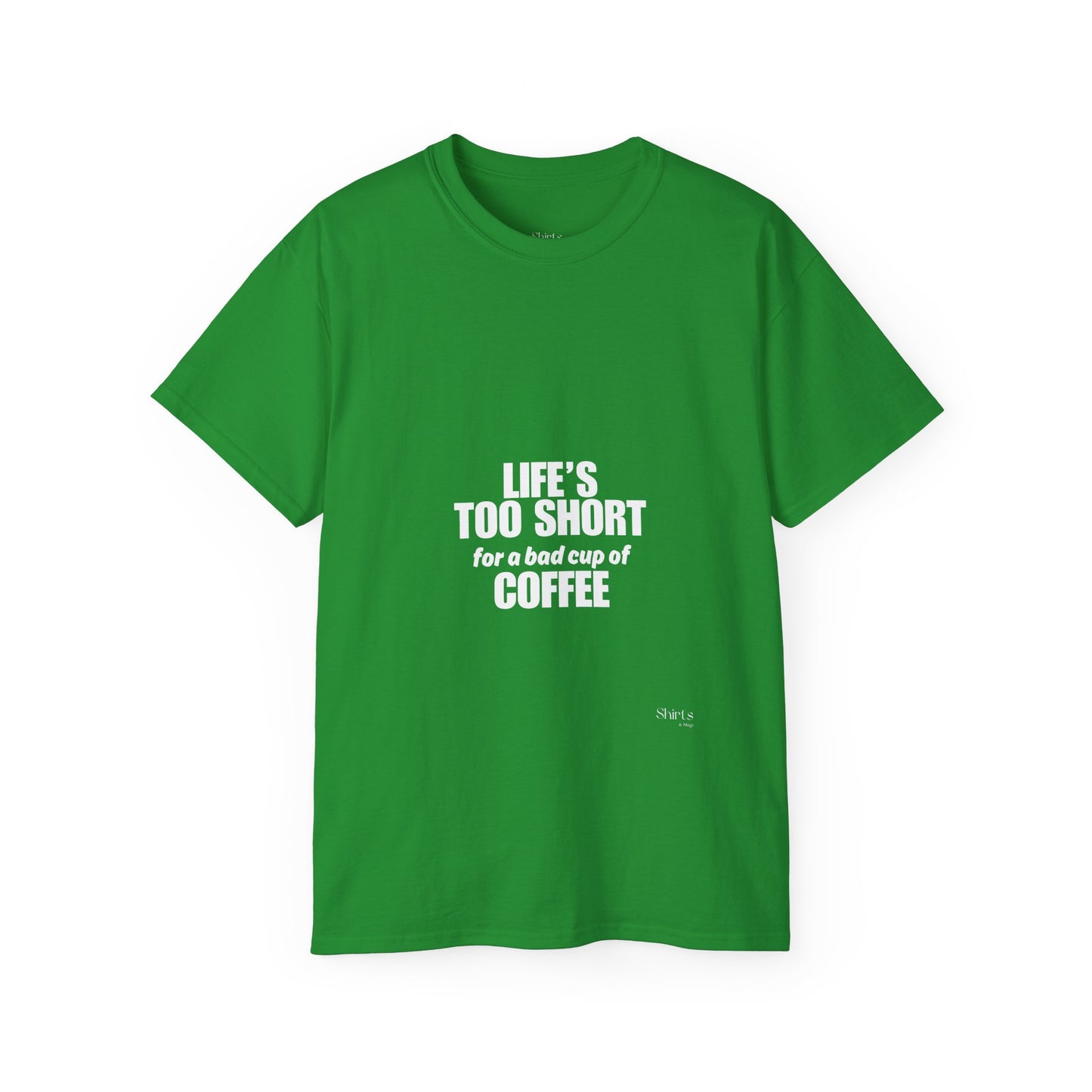 Unisex Ultra Cotton Tee | Life's Too Short for a Bad Cup of Coffee