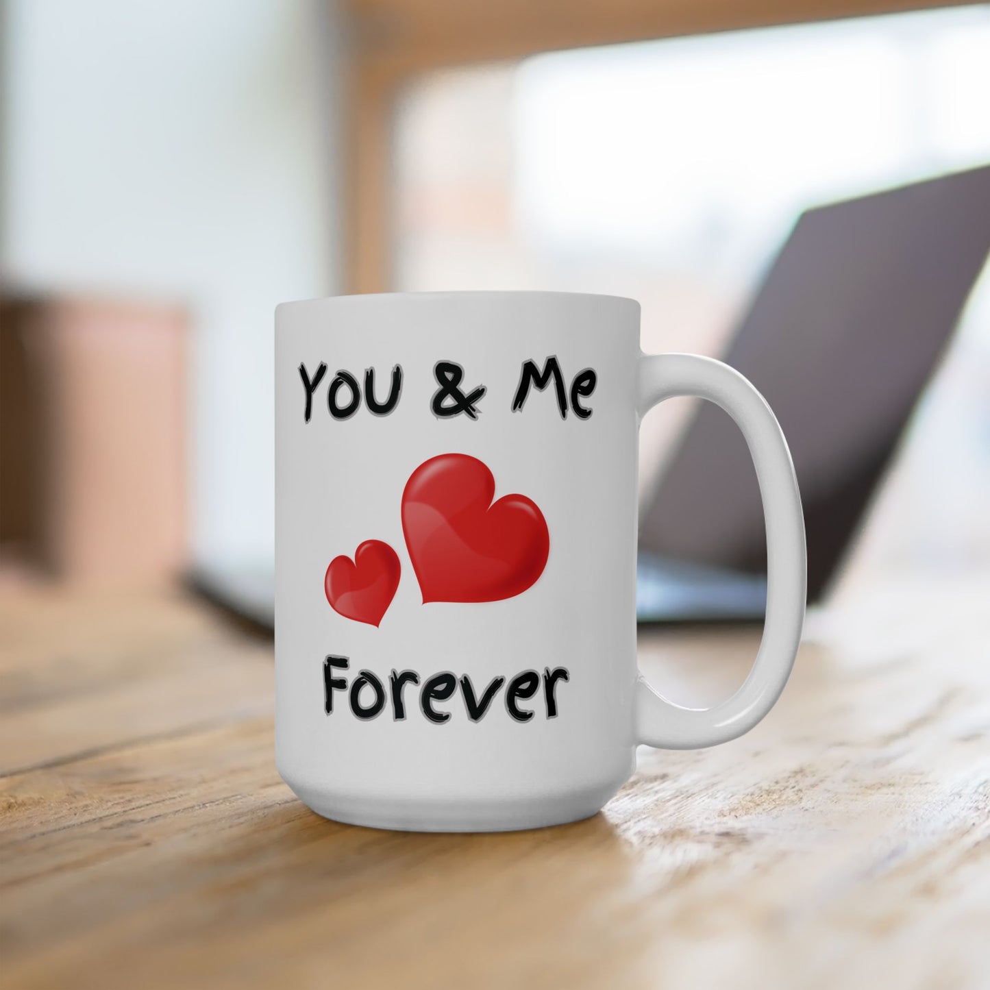 You & Me Forever Mug (11oz, 15oz)