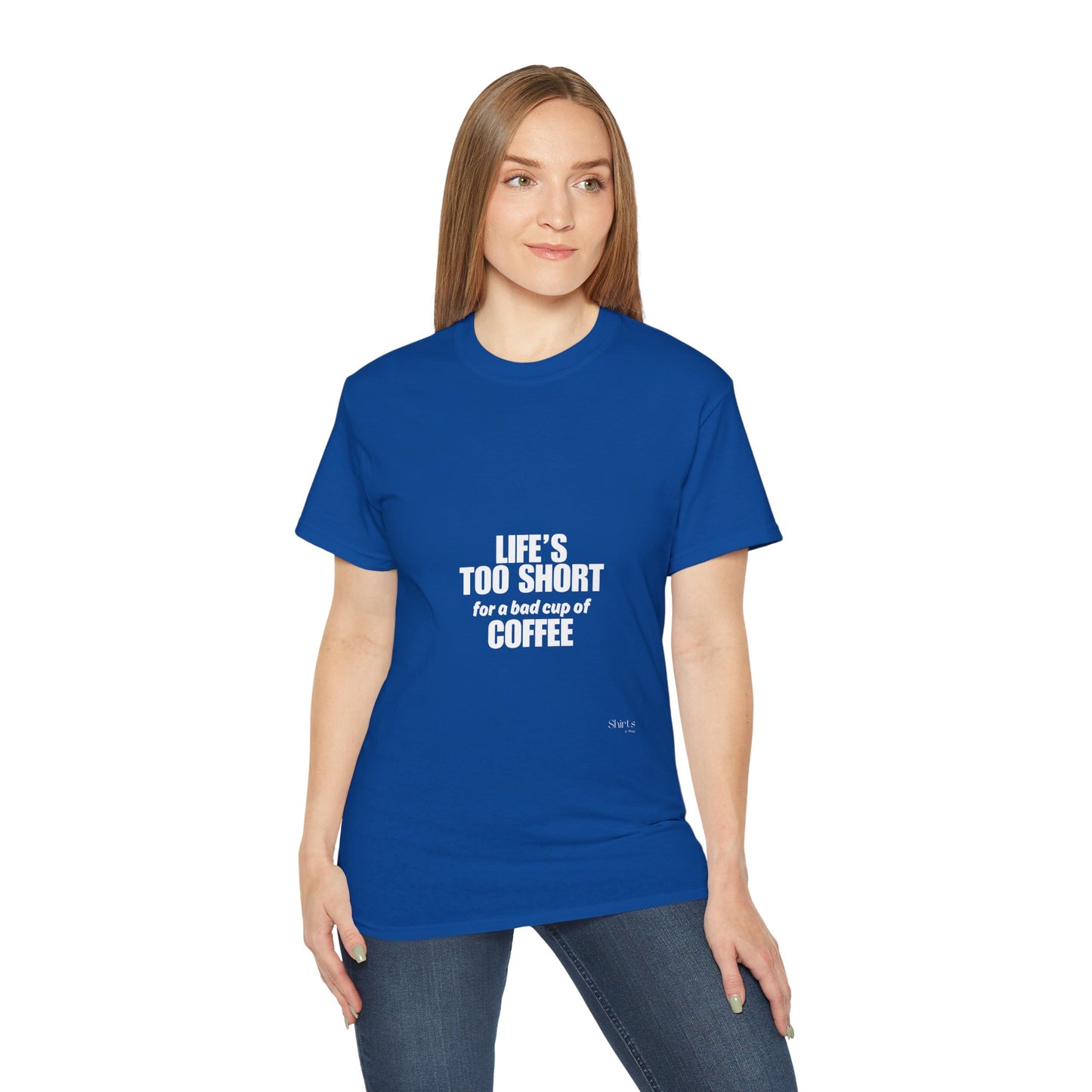 Unisex Ultra Cotton Tee | Life's Too Short for a Bad Cup of Coffee