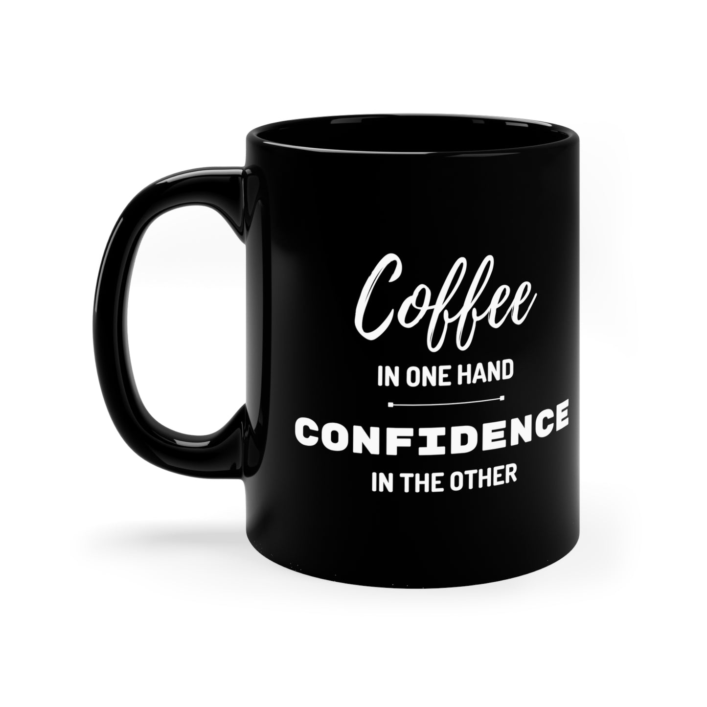 Black Mug | Coffee in One Hand (11 oz)