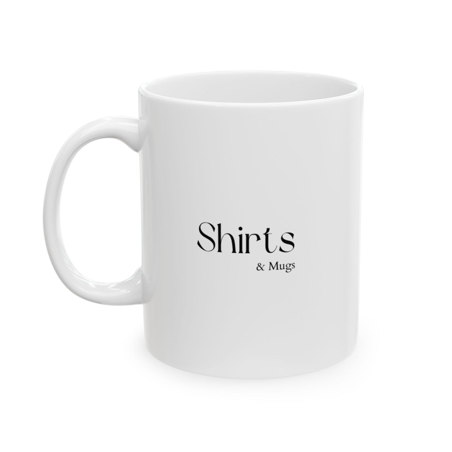 Life is Too Short for a Bad Cup of Coffee Mug, (11oz, 15oz)