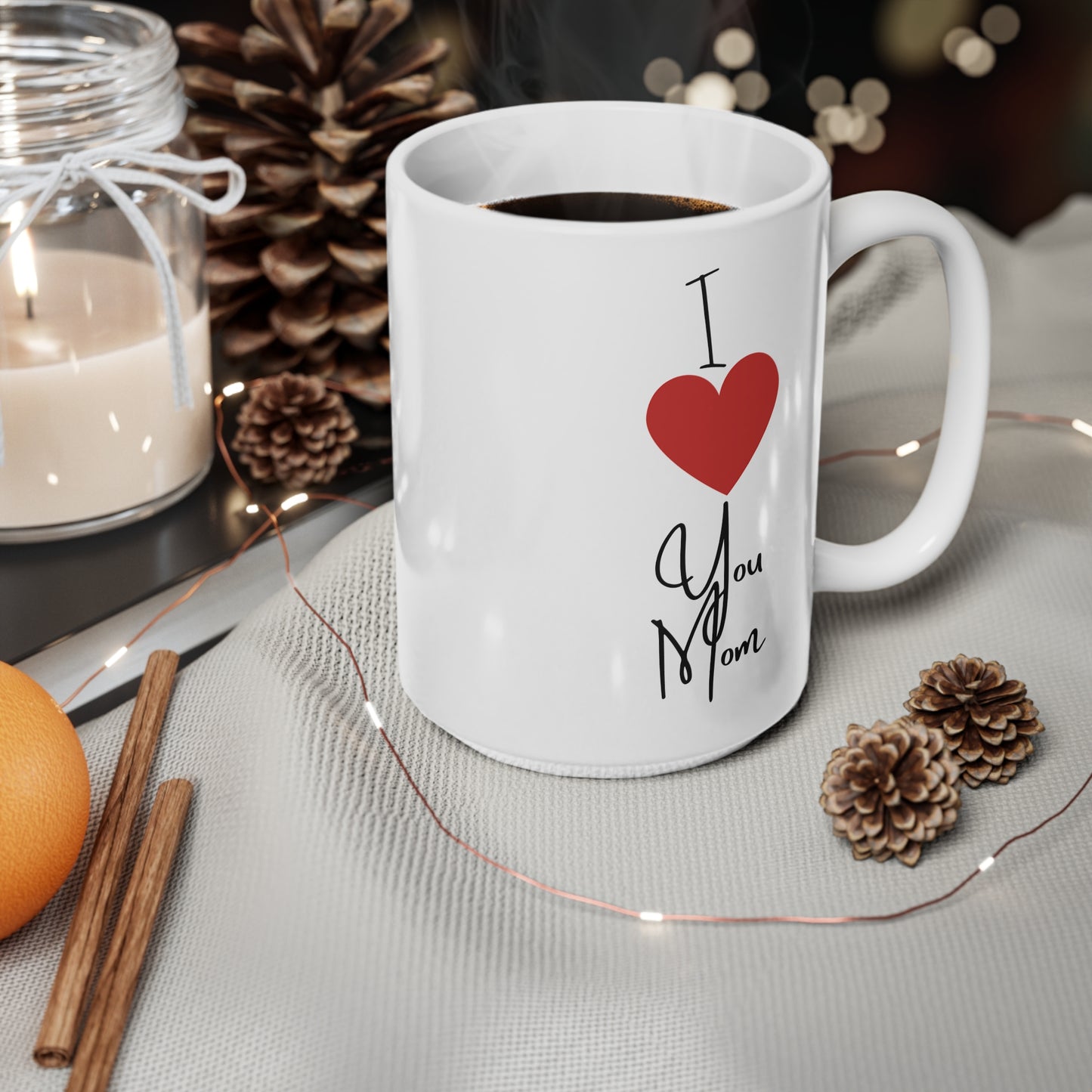 I Love You Mom Coffee Mug (11oz, 15oz)