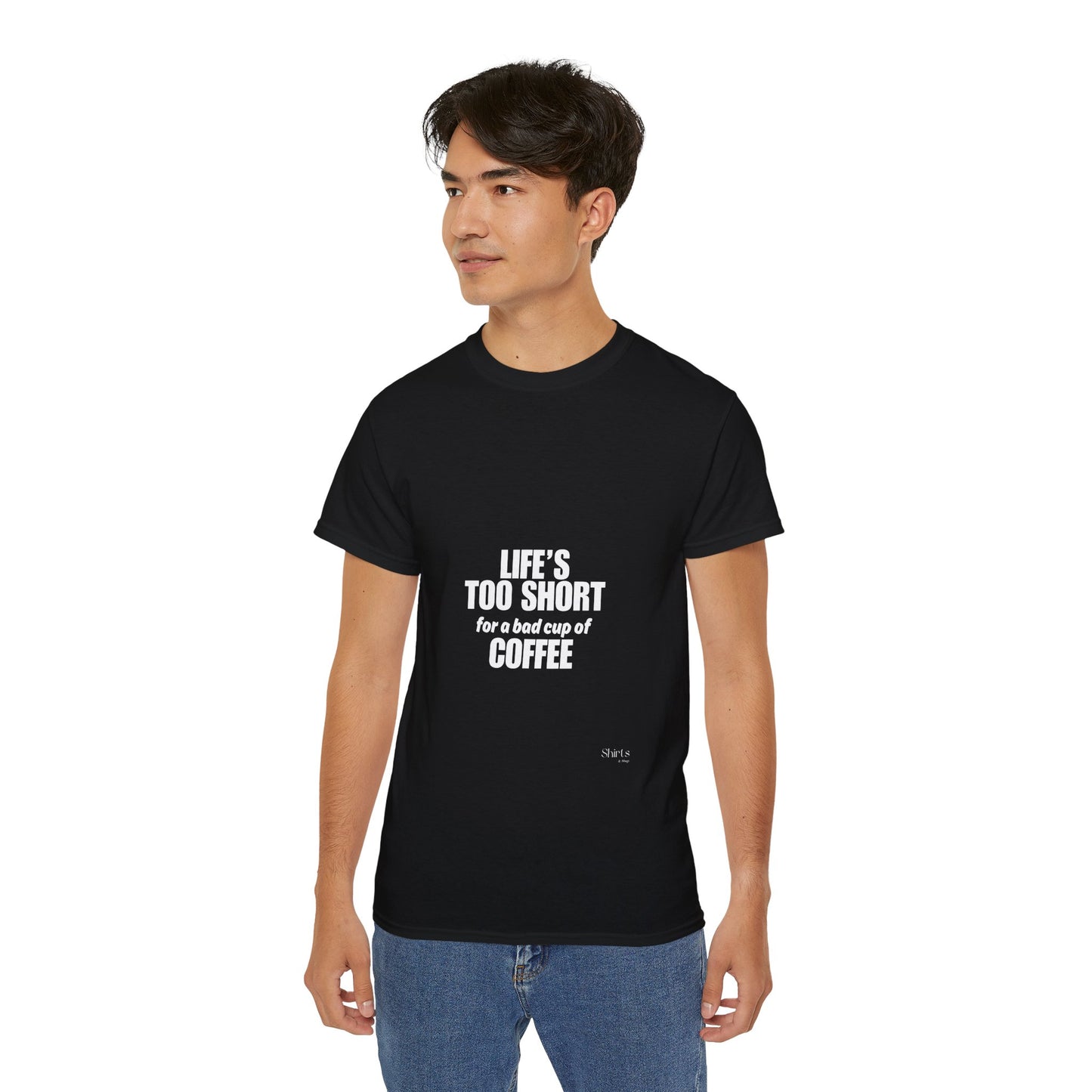 Unisex Ultra Cotton Tee | Life's Too Short for a Bad Cup of Coffee