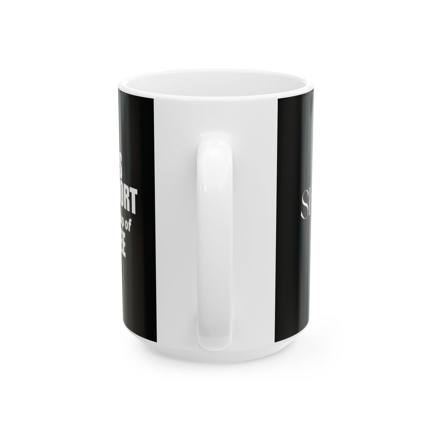 Life is Too Short for a Bad Cup of Coffee Mug, (11oz, 15oz)