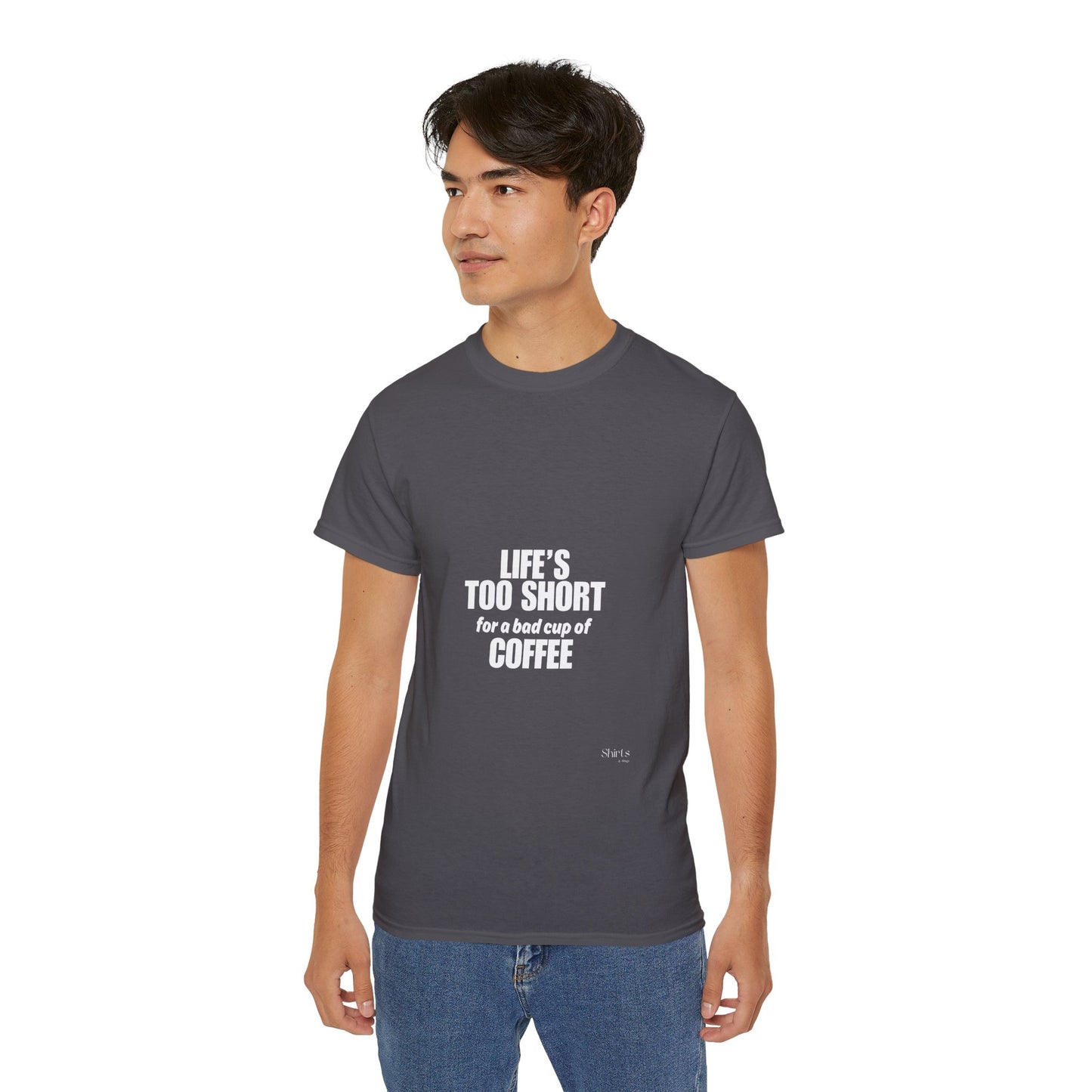 Unisex Ultra Cotton Tee | Life's Too Short for a Bad Cup of Coffee