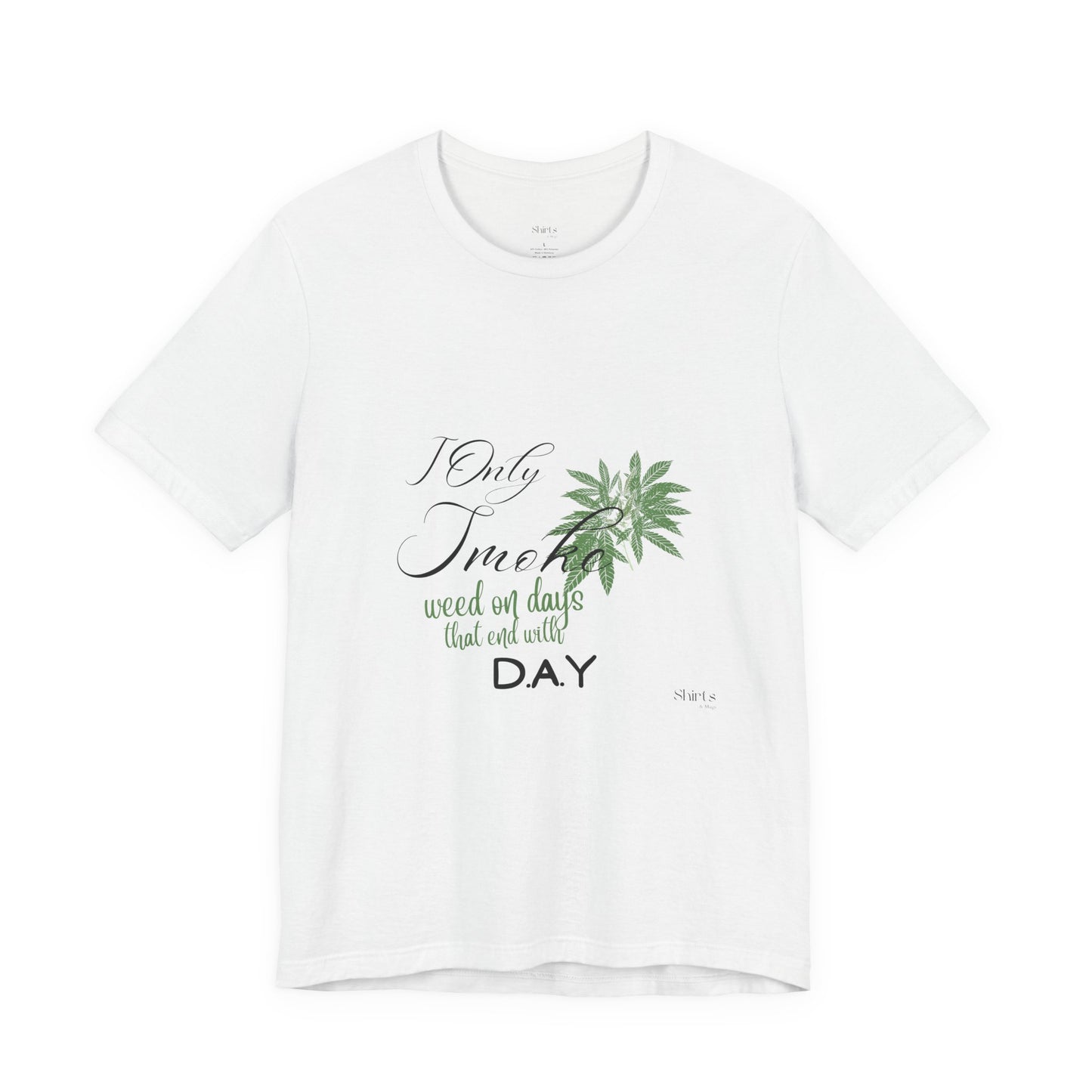 Unisex Jersey Short Sleeve Tee | I Only Smoke Weed