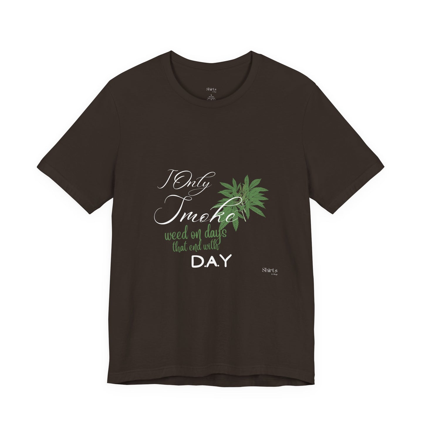 Unisex Jersey Short Sleeve Tee | I Only Smoke Weed