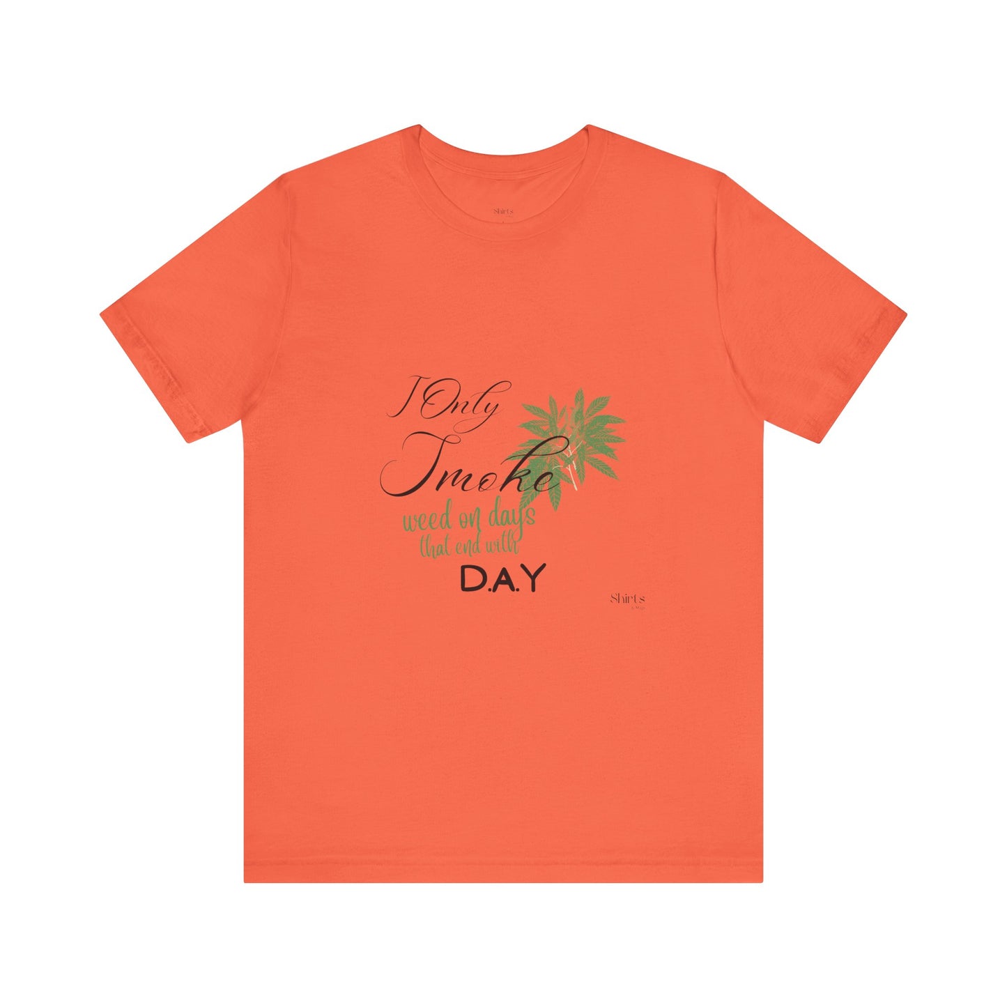 Unisex Jersey Short Sleeve Tee | I Only Smoke Weed