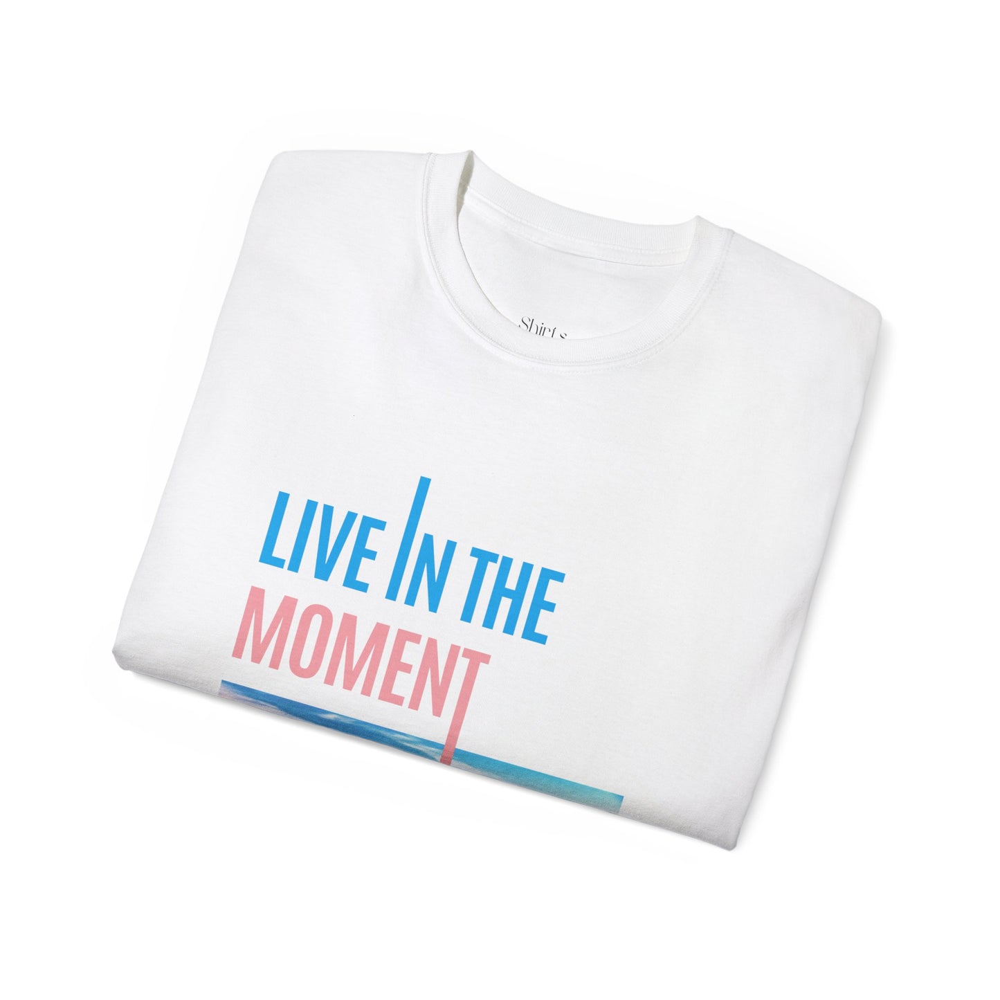 Unisex Ultra Cotton Tee | Live in the Moment