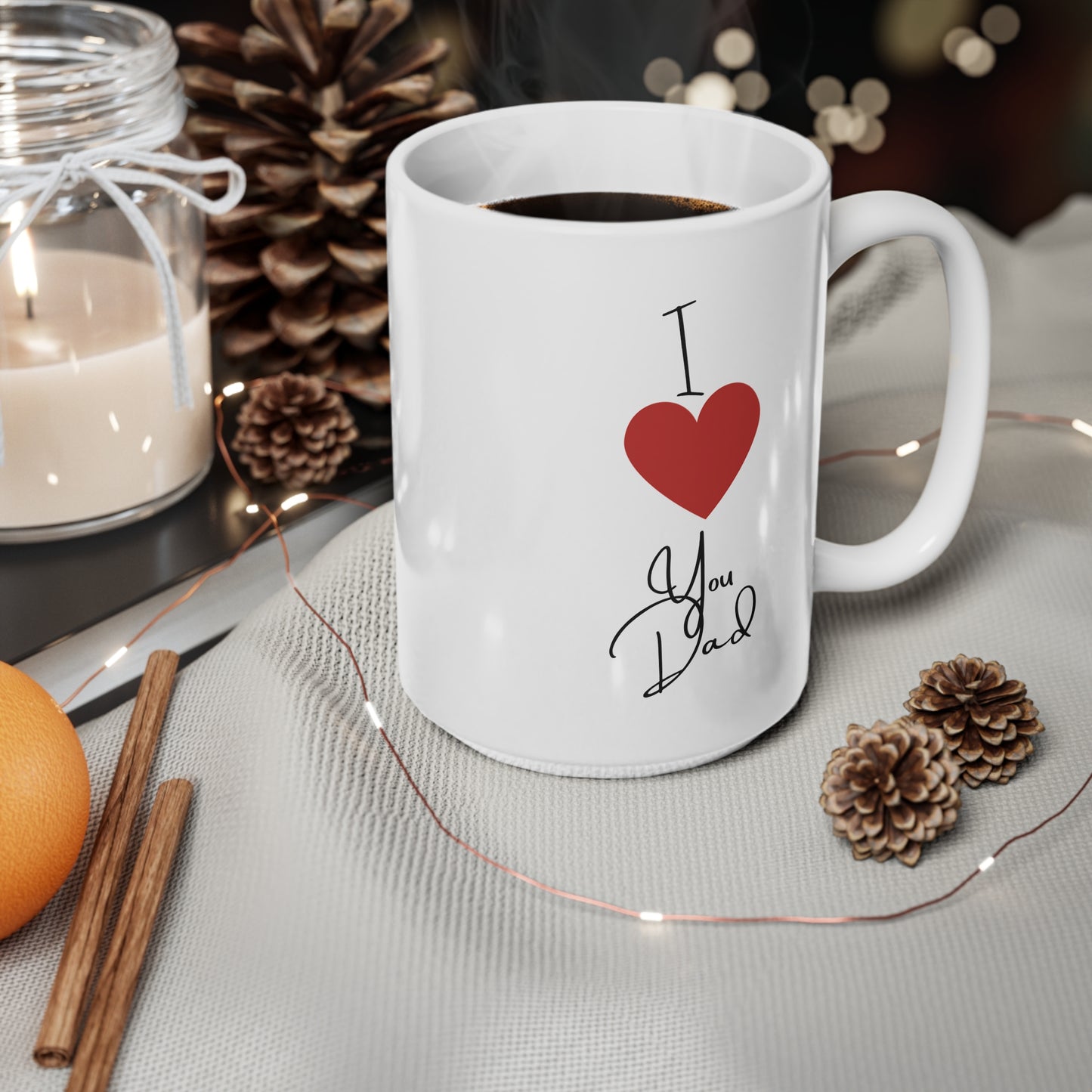 I Love You Dad Coffee Mug (11oz, 15oz)