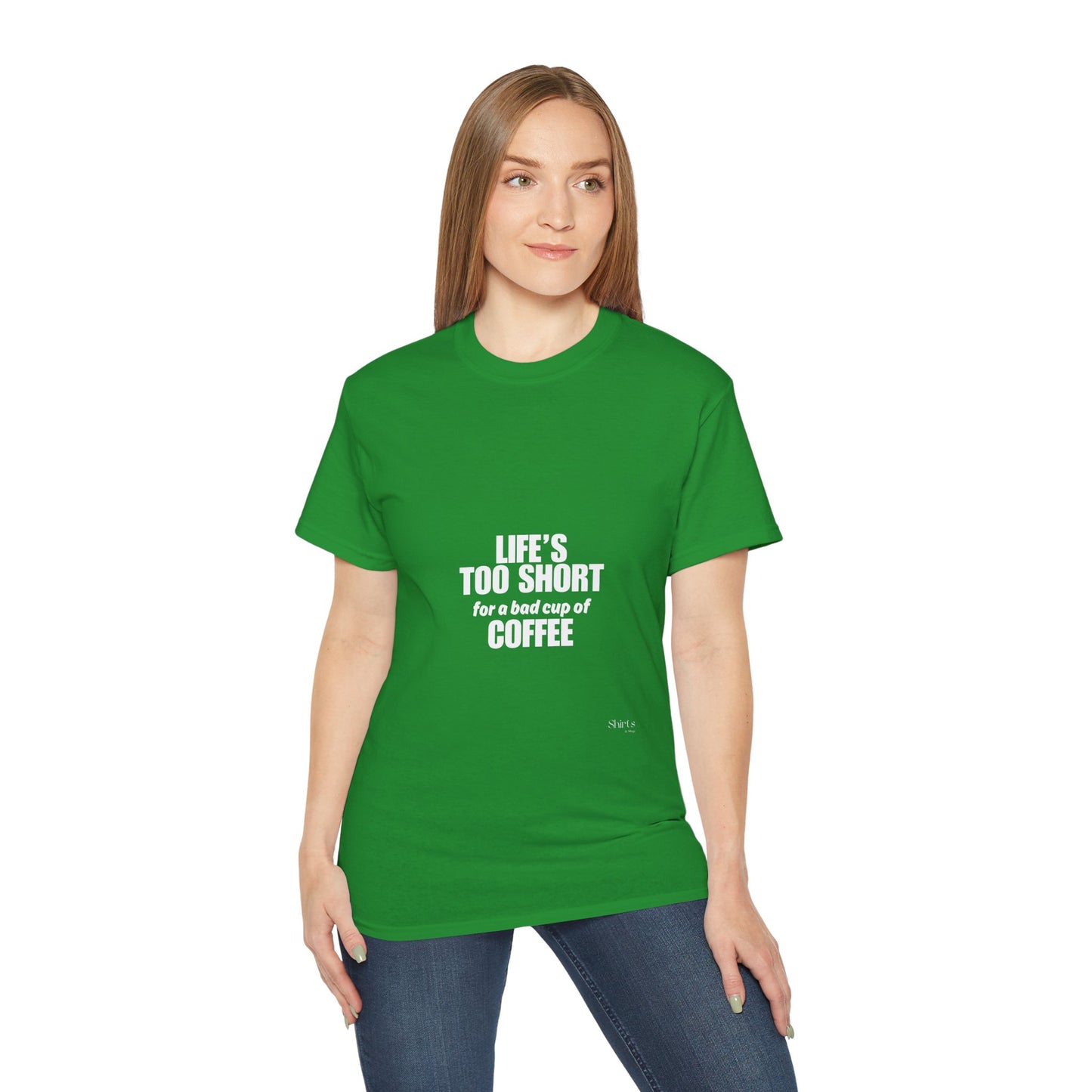 Unisex Ultra Cotton Tee | Life's Too Short for a Bad Cup of Coffee
