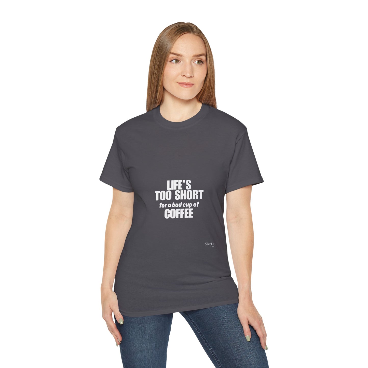 Unisex Ultra Cotton Tee | Life's Too Short for a Bad Cup of Coffee
