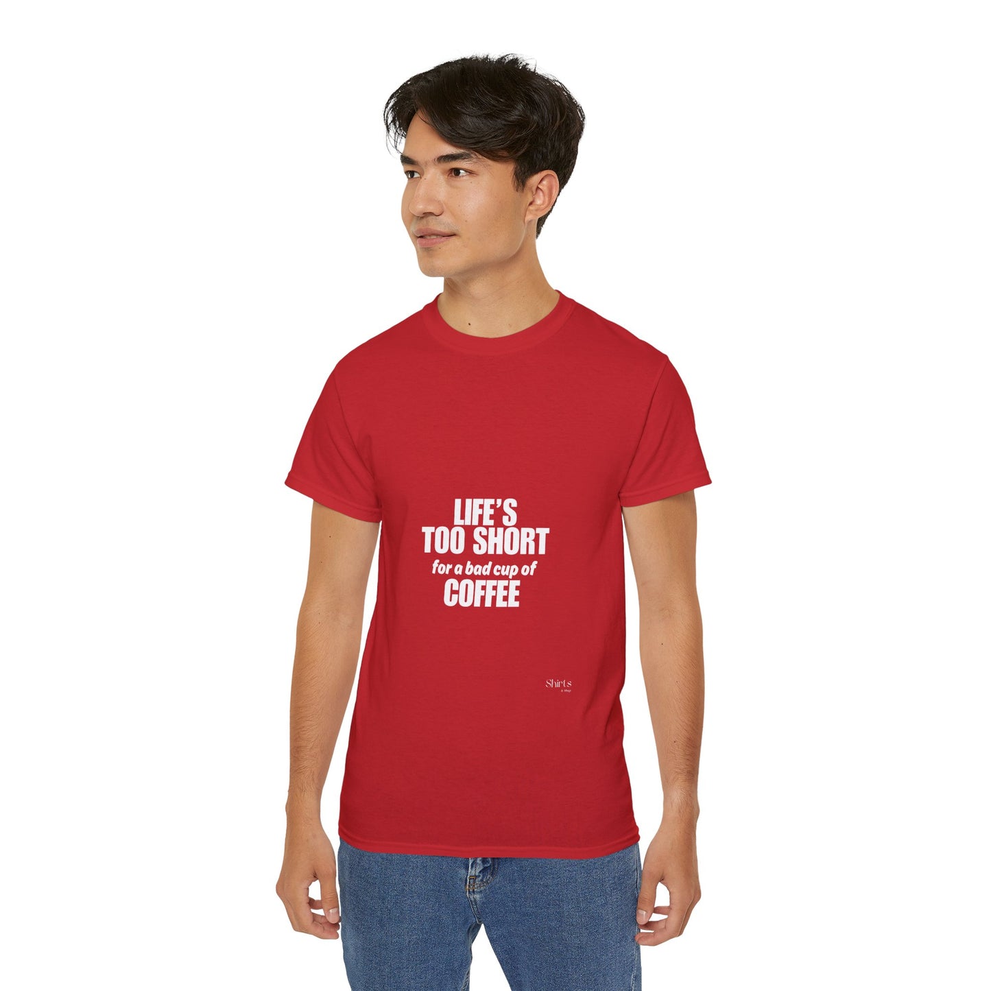 Unisex Ultra Cotton Tee | Life's Too Short for a Bad Cup of Coffee