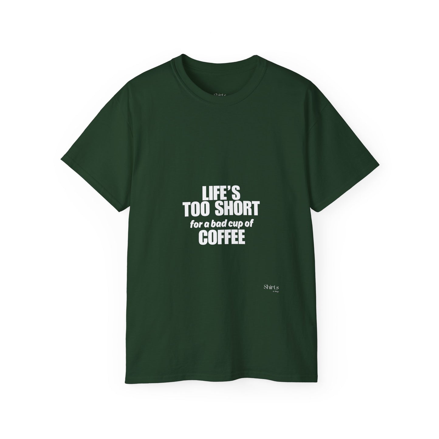 Unisex Ultra Cotton Tee | Life's Too Short for a Bad Cup of Coffee