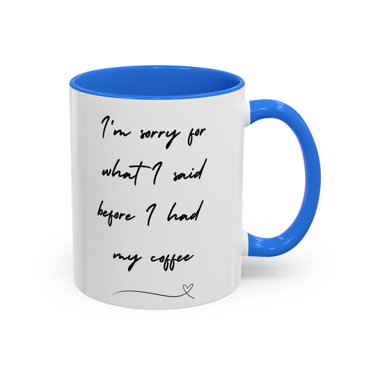 I'm Sorry Colorful Mugs (11oz)