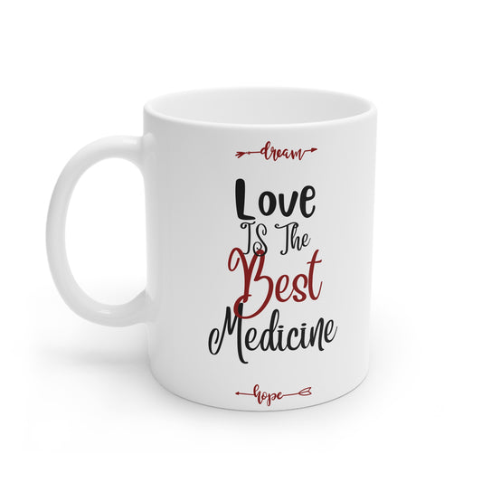 White Ceramic Mug | Love is the Best Medicine (11oz)