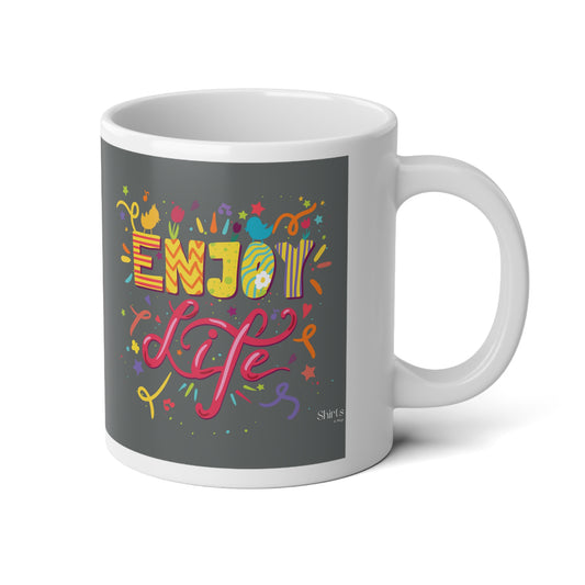 Enjoy Life Jumbo Mug (20oz)