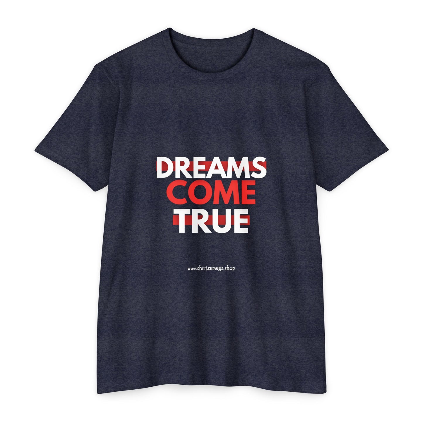 Dreams Come True Unisex T-Shirt - Motivational Tee for Dreamers, Gift for Graduates, Positive Affirmation Shirt, Casual Wear, [...]