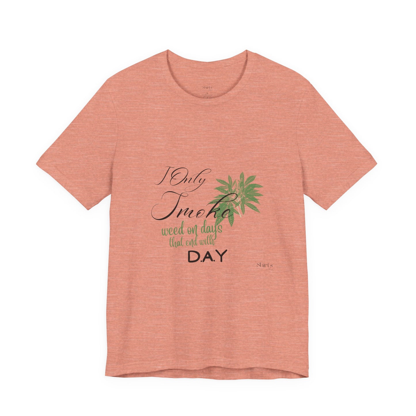 Unisex Jersey Short Sleeve Tee | I Only Smoke Weed